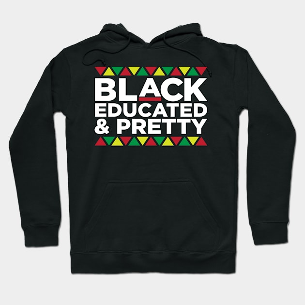 Black Educated and Pretty, African American, Black Lives Matter, Black Pride Hoodie by UrbanLifeApparel